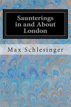 Imagen del vendedor de Saunterings in and About London a la venta por GreatBookPrices