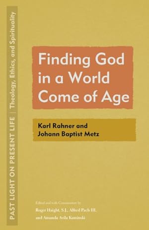 Imagen del vendedor de Finding God in a World Come of Age : Karl Rahner and Johann Baptist Metz a la venta por GreatBookPrices