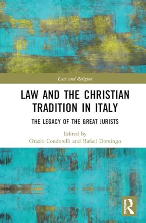 Immagine del venditore per Law and the Christian Tradition in Italy : The Legacy of the Great Jurists venduto da AHA-BUCH GmbH