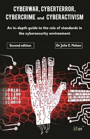 Seller image for Cyberwar, Cyberterror, Cybercrime and Cyberactivism : An In-depth Guide to the Role of Standards in the Cybersecurity Enviroment for sale by GreatBookPrices