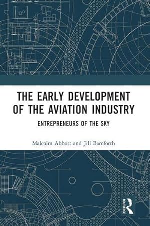 Seller image for The Early Development of the Aviation Industry : Entrepreneurs of the Sky for sale by AHA-BUCH GmbH