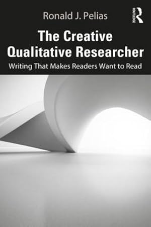 Bild des Verkufers fr The Creative Qualitative Researcher : Writing That Makes Readers Want to Read zum Verkauf von AHA-BUCH GmbH