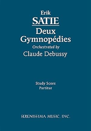 Bild des Verkufers fr Deux Gymnpdies, Orchestrated by Claude Debussy - Study score zum Verkauf von GreatBookPrices