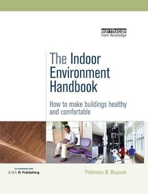 Seller image for The Indoor Environment Handbook : How to Make Buildings Healthy and Comfortable for sale by AHA-BUCH GmbH