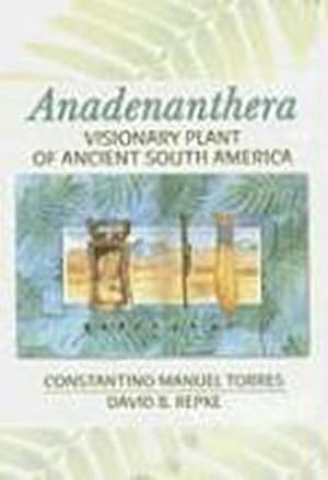 Seller image for Anadenanthera : Visionary Plant of Ancient South America for sale by AHA-BUCH GmbH