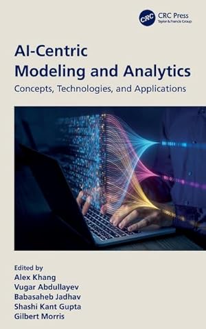 Seller image for AI-Centric Modeling and Analytics : Concepts, Technologies, and Applications for sale by AHA-BUCH GmbH