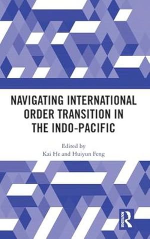 Image du vendeur pour Navigating International Order Transition in the Indo-Pacific mis en vente par AHA-BUCH GmbH