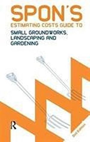 Seller image for Spon's Estimating Costs Guide to Small Groundworks, Landscaping and Gardening for sale by AHA-BUCH GmbH