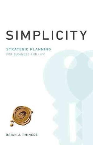 Bild des Verkufers fr Simplicity : Strategic Planning for Business and Life zum Verkauf von GreatBookPrices