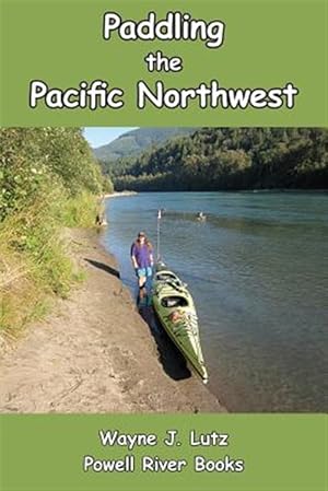 Seller image for Paddling the Pacific Northwest for sale by GreatBookPrices