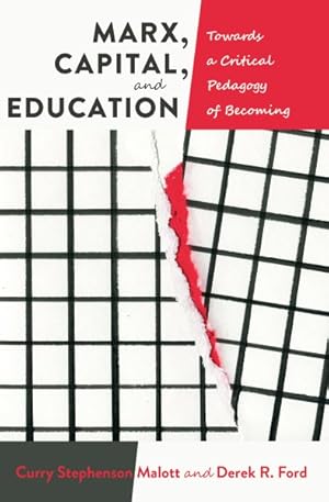 Seller image for Marx, Capital, and Education : Towards a Critical Pedagogy of Becoming for sale by GreatBookPrices