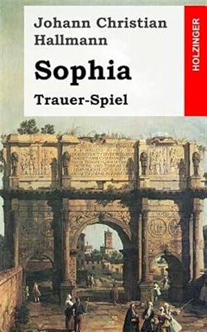 Bild des Verkufers fr Sophia : Trauer-Spiel -Language: german zum Verkauf von GreatBookPrices