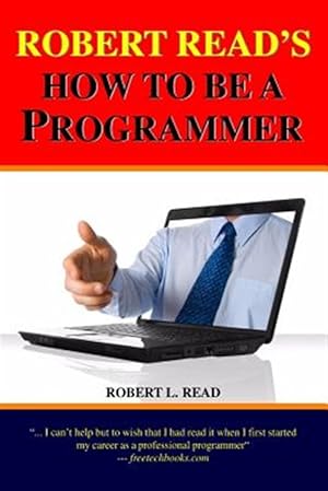 Image du vendeur pour Robert Read's How to Be a Programmer mis en vente par GreatBookPrices