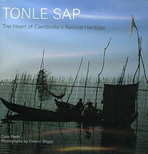 Seller image for Tonle Sap: Heart of Cambodia's Natural Heritage: The Heart of Cambodia's Natural Heritage for sale by WeBuyBooks