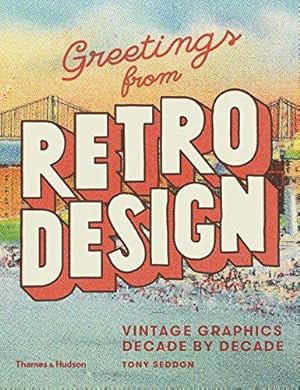 Immagine del venditore per Greetings from Retro Design: Vintage Graphics Decade by Decade venduto da WeBuyBooks