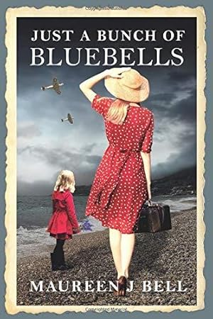Imagen del vendedor de Just a Bunch of Bluebells: A Remarkable WW2 Story of Courage and Human Spirit Based on Real Events a la venta por WeBuyBooks