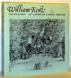William Kent - Landscape Garden Designer - An Assessment and Catalogue of his Designs
