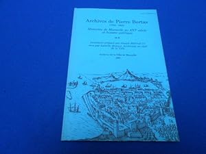 Archives de Pierre Bertas (1864-1950) Historien de Marseille au XVIème siècle et homme politique