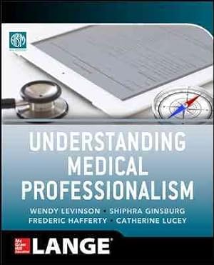 Seller image for Understanding Medical Professionalism for sale by GreatBookPrices