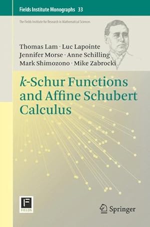 Imagen del vendedor de K-Schur Functions and Affine Schubert Calculus a la venta por GreatBookPrices