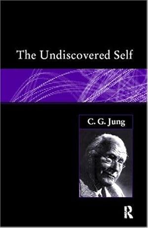 Immagine del venditore per The Undiscovered Self: Answers to Questions Raised by the Present World Crisis (Routledge Classics) venduto da WeBuyBooks