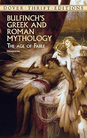 Bild des Verkufers fr Bulfinch's Greek and Roman Mythology: The Age of Fable (Thrift Editions) zum Verkauf von WeBuyBooks
