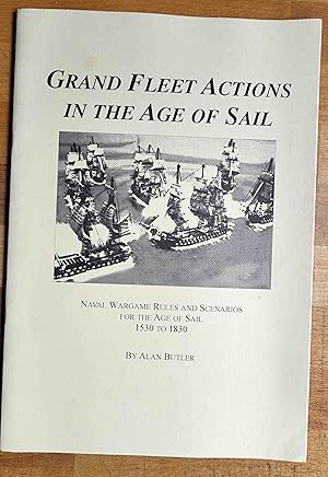 Grand Fleet Actions in the Age of Sail - Naval Wargames Rules for the Age of Sail 1580 to 1820