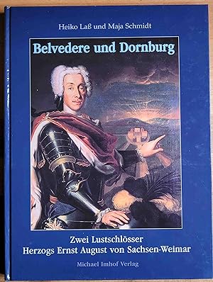 Belvedere und Dornburg : zwei Lustschlösser Herzogs Ernst August von Sachsen-Weimar