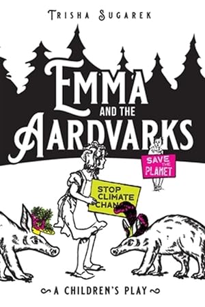 Image du vendeur pour Emma and the Aardvarks: A Children's Play mis en vente par GreatBookPrices