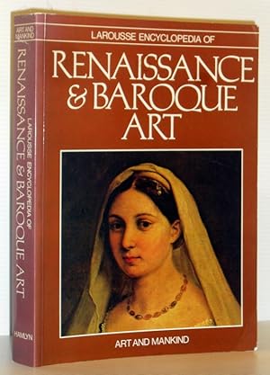 Seller image for Larousse Encyclopedia of Renaissance and Baroque Art (Art and Mankind) for sale by Washburn Books