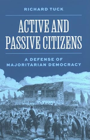 Seller image for Active and Passive Citizens : A Defense of Majoritarian Democracy for sale by GreatBookPrices