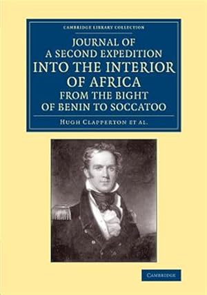 Immagine del venditore per Journal of a Second Expedition into the Interior of Africa from the Bight of Benin to Soccatoo : To Which Is Added, the Journal of Richard Lander from Kano to the Sea-coast venduto da GreatBookPrices