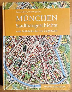 München - Stadtbaugeschichte vom Mittelalter bis zur Gegenwart