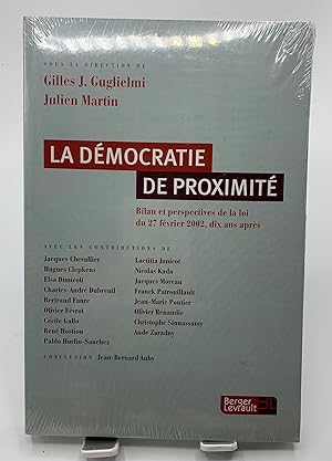 Image du vendeur pour LA DEMOCRATIE DE PROXIMITE: Bilan et perspectives de la loi du 27 fvrier 2002, dix ans aprs mis en vente par Lioudalivre