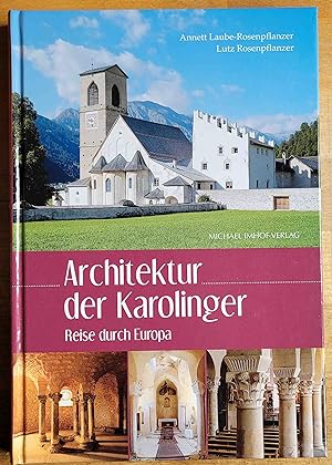 Architektur der Karolinger : Reise durch Europa