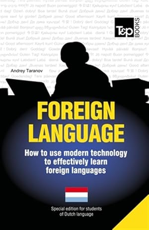 Seller image for Foreign Language - How to Use Modern Technology to Effectively Learn Foreign Languages: Special Edition - Dutch for sale by GreatBookPrices