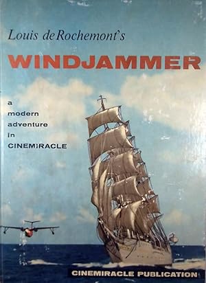 Imagen del vendedor de The Story of Louis deRochemont's Windjammer: Including The School of the Sea and Sailing a Square-Rigger: A Modern Adventure in Cinemiracle a la venta por Kayleighbug Books, IOBA