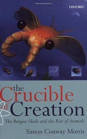 Seller image for The Crucible of Creation: The Burgess Shale and the Rise of Animals for sale by WeBuyBooks