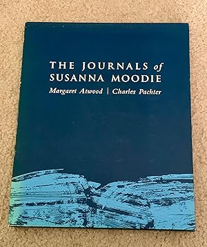 Image du vendeur pour The Journals of Susanna Moodie (Signed by both author and illustrator. Also personally inscribed by Atwood) mis en vente par The Poet's Pulpit