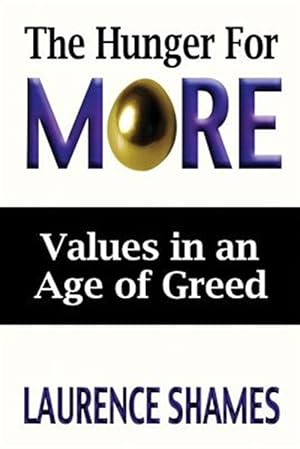 Imagen del vendedor de Hunger for More : Searching for Values in an Age of Greed a la venta por GreatBookPricesUK