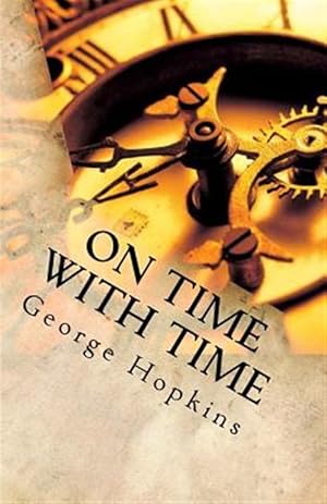 Seller image for On Time with Time: The Memoirs of George Hopkins for sale by GreatBookPrices