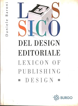 Bild des Verkufers fr Lessico del design editoriale. Lexicon of Publishing Design zum Verkauf von Di Mano in Mano Soc. Coop