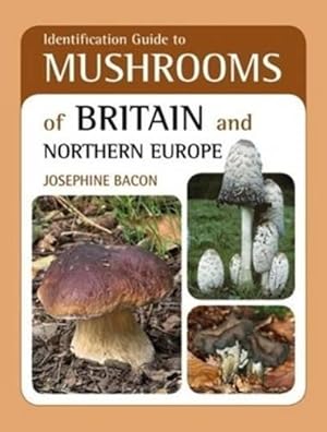 Bild des Verkufers fr Identification Guide to Mushrooms of Britain and Northern Europe zum Verkauf von WeBuyBooks