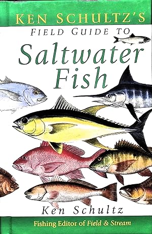 Ken Schultz's Field Guide to Saltwater Fish