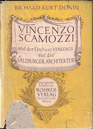 Vincenzo Scamozzi und der Einfluß Venedigs auf die Salzburger Architektur. Mit 115 Abbildungen un...