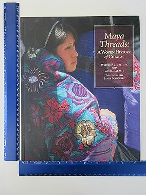 Imagen del vendedor de Maya Threads: A Woven History of Chiapas a la venta por Coas Books