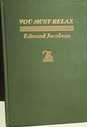 Seller image for You Must Relax: A Practical Method of Reducing the Strains of Modern Living for sale by Margins13 Books