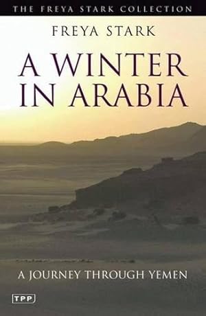 Imagen del vendedor de A Winter in Arabia: A Journey Through Yemen (The Freya Stark Collection) a la venta por WeBuyBooks