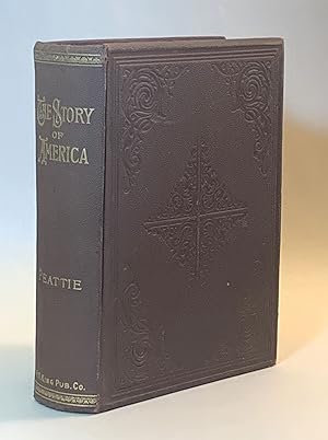 The Story of America, Containing the Romantic Incidents of History from the Discovery of America ...