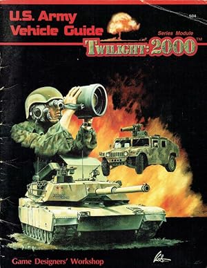 Seller image for TWILIGHT: 2000 SERIES MODULE: US ARMY VEHICLE GUIDE for sale by Paul Meekins Military & History Books